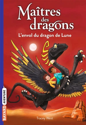 Maîtres des dragons. Vol. 6. L'envol du dragon de lune - Tracey West