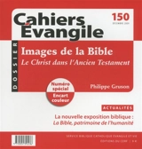 Cahiers Evangile, n° 150. Images de la Bible : le Christ dans l'Ancien Testament - Philippe Gruson