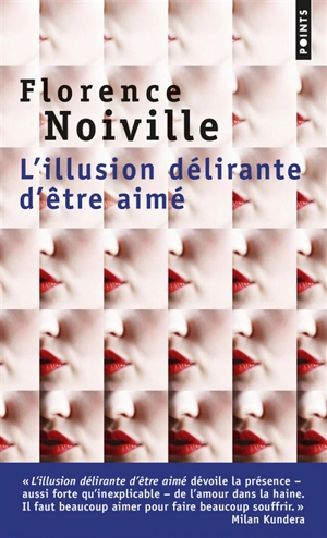 L'illusion délirante d'être aimé - Florence Noiville