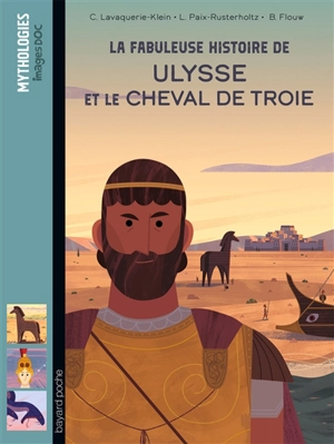 La fabuleuse histoire de Ulysse et le cheval de Troie - Christiane Lavaquerie-Klein