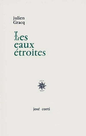 Les Eaux étroites - Julien Gracq
