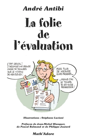 La folie de l'évaluation - André Antibi