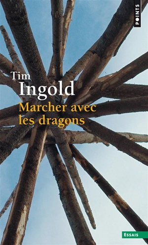 Marcher avec les dragons - Tim Ingold