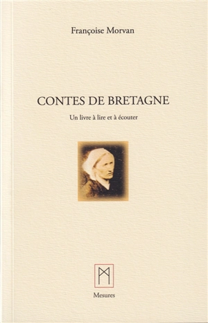 Contes de Bretagne : un livre à lire et à écouter - Françoise Morvan