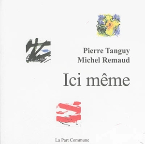 Ici même - Pierre Tanguy