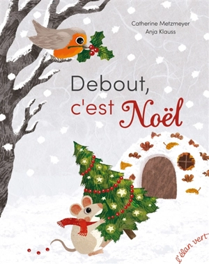 Debout, c'est Noël - Catherine Metzmeyer