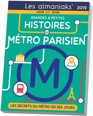 Grandes et petites histoires du métro parisien 2019 : les secrets du métro en 365 jours - Delphine Gaston