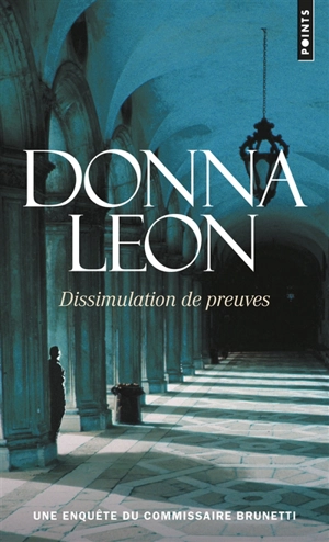 Une enquête du commissaire Brunetti. Dissimulation de preuves - Donna Leon