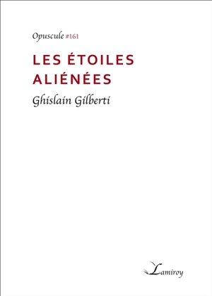 Les étoiles aliénées - Ghislain Gilberti