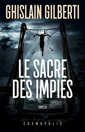 La trilogie des ombres. Vol. 3. Le sacre des impies - Ghislain Gilberti