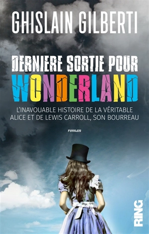 Dernière sortie pour Wonderland - Ghislain Gilberti