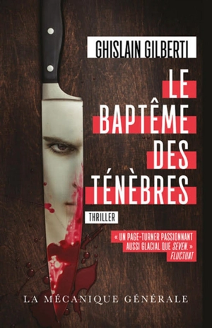 Le baptême des ténèbres : thriller - Ghislain Gilberti