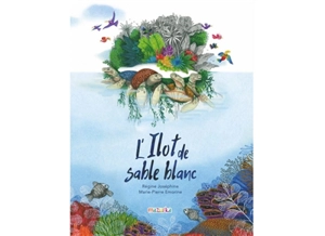 L'îlot de sable blanc - Régine Joséphine