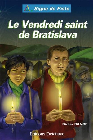 Le vendredi saint de Bratislava - Didier Rance