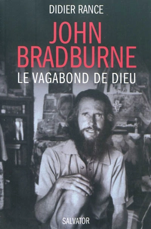 John Bradburne, le vagabond de Dieu - Didier Rance