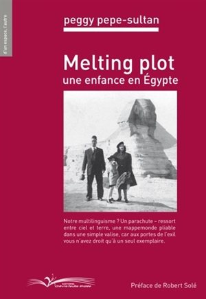 Melting plot : une enfance en Egypte - Peggy Pepe-Sultan