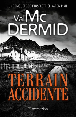 Terrain accidenté : une enquête de l'inspectrice Karen Pirie - Val McDermid