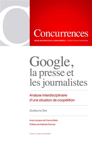 Google, la presse et les journalistes : analyse interdisciplinaire d'une situation de coopétition - Guillaume Sire