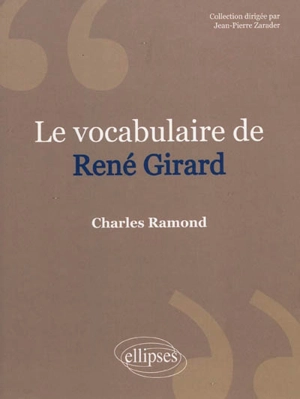 Le vocabulaire de René Girard - Charles Ramond