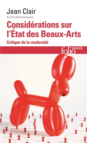 Considérations sur l'état des beaux-arts : critique de la modernité - Jean Clair