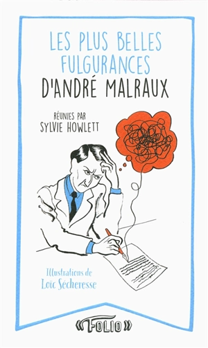 Les plus belles fulgurances d'André Malraux - André Malraux