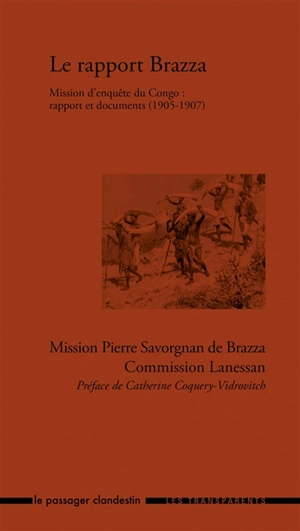Le rapport Brazza : mission d'enquête du Congo : rapport et documents,1905-1907 - France. Commission d'enquête du Congo
