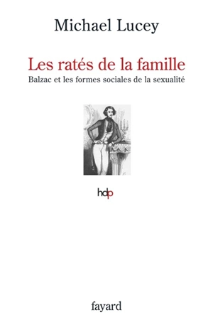 Les ratés de la famille : Balzac et les formes sociales de la sexualité - Michael Lucey