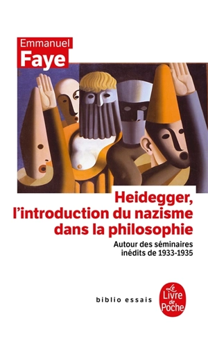 Heidegger, l'introduction du nazisme dans la philosophie : autour des séminaires inédits de 1933-1935 - Emmanuel Faye