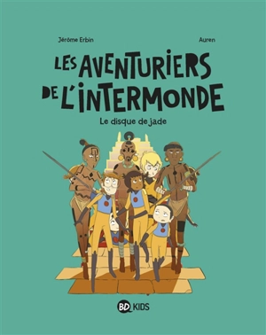 Les aventuriers de l'Intermonde. Vol. 4. Le disque de jade - Jérôme Erbin