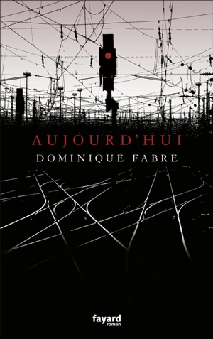 Aujourd'hui - Dominique Fabre