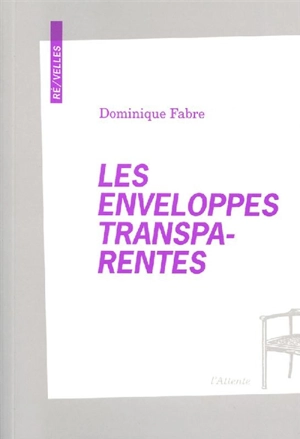 Les enveloppes transparentes - Dominique Fabre