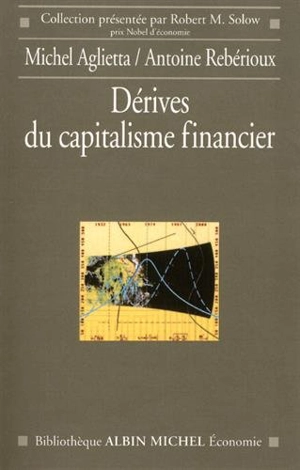 Dérives du capitalisme financier - Michel Aglietta