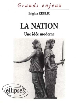 La nation : une idée moderne - Brigitte Krulic