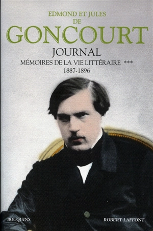 Journal : mémoire de la vie littéraire, 1851-1896. Vol. 3. 1887-1896 - Edmond de Goncourt