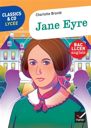 Jane Eyre : texte intégral suivi d'un dossier bac LLCER anglais - Charlotte Brontë