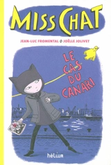 Miss Chat. Vol. 1. Le cas du canari - Jean-Luc Fromental