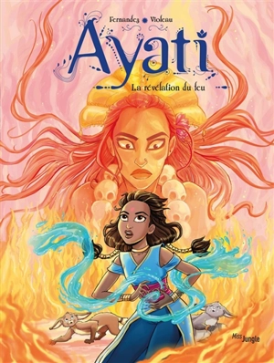 Ayati. Vol. 4. La révélation du feu - Fabien Fernandez