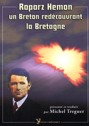 Un Breton redécouvrant la Bretagne - Roparz Hemon