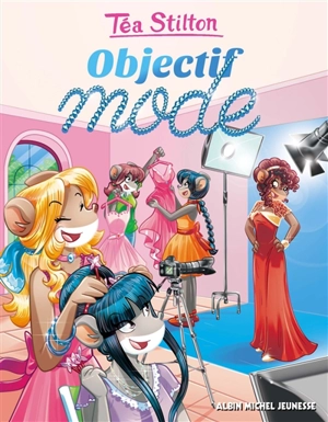 Le collège de Raxford. Vol. 22. Objectif mode - Téa Stilton