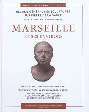 Nouvel Espérandieu : recueil général des sculptures sur pierre de la Gaule. Vol. 6. Marseille et ses environs