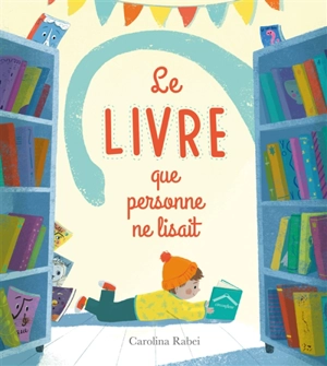 Le livre que personne ne lisait - Carolina Rabei