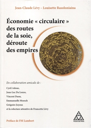 Economie circulaire des routes de la soie, déroute des empires - Jean-Claude Lévy