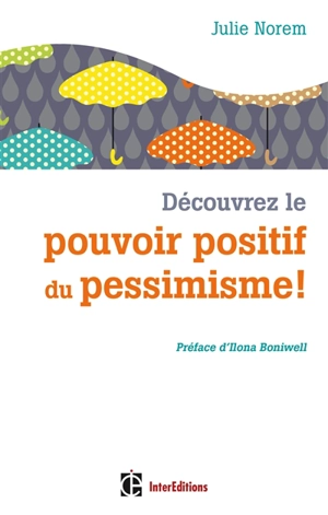 Découvrez le pouvoir positif du pessimisme ! - Julie Norem