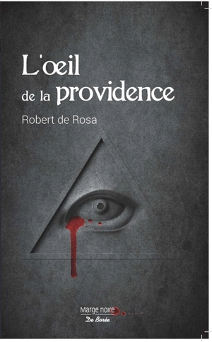 L'oeil de la providence : roman policier - Robert de Rosa