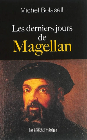 Les derniers jours de Magellan - Michel Bolasell