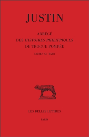 Abrégé des Histoires philippiques de Trogue Pompée. Vol. 2. Livres XI-XXIII - Justin