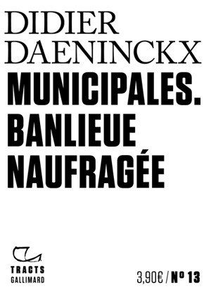 Municipales : banlieue naufragée - Didier Daeninckx
