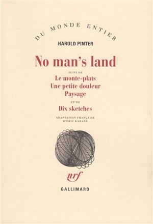 No man's land. Le monte-plats. Une petite douleur - Harold Pinter