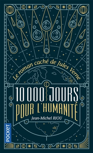 10.000 jours pour l'humanité : le roman caché de Jules Verne - Jean-Michel Riou