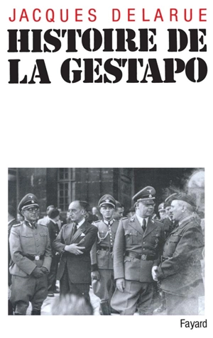 Histoire de la Gestapo - Jacques Delarue